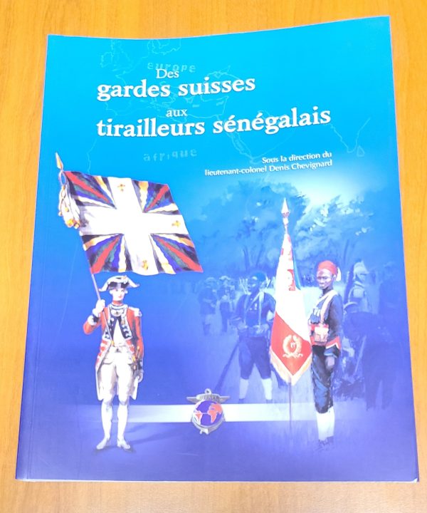 Des Gardes Suisses aux Tirailleurs Sénégalais